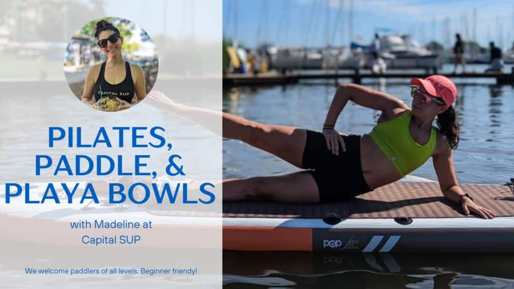 A photo of Madeline eating a playa bowl with "Pilates, paddle, and playa bowls with Madeline at Capital SUP. We welcome paddlers of all levels. Beginner friendly!" on a background of a person laying on their side on a paddleboard doing an exercise